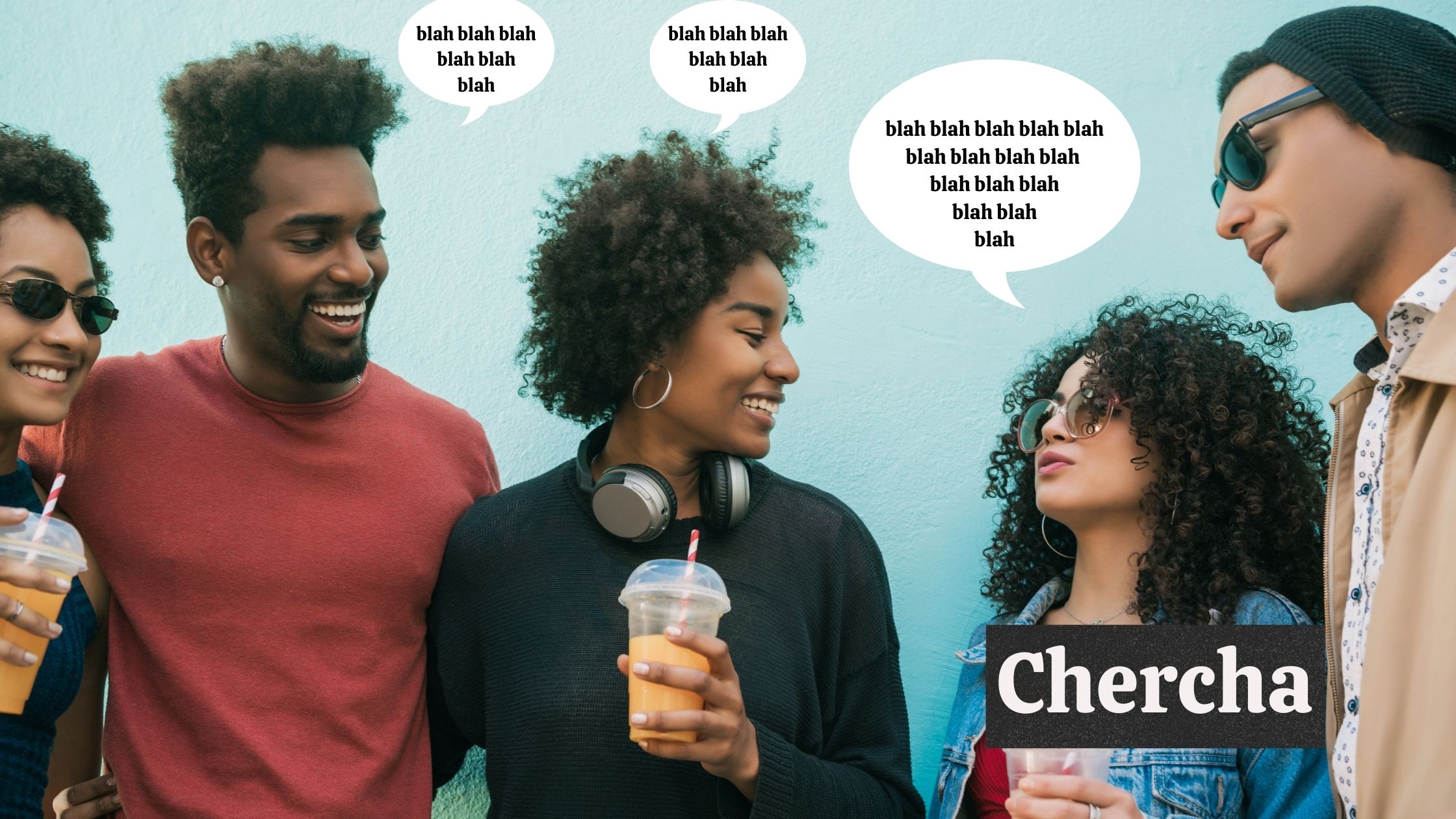 People conversing and surrounded by inserted text balloons; "Chercha" text in image.