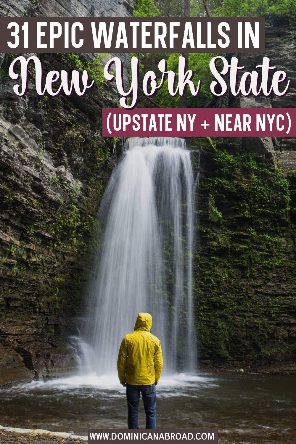 An image of a man facing backwards and standing in front of a waterfall; with text "31 Epic Waterfalls in New York State (Upstate NY + Near NYC)".